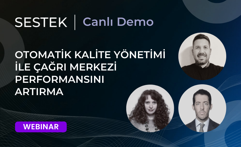 Canlı Demo – Otomatik Kalite Yönetimi ile Çağrı Merkezi Performansını Artırma