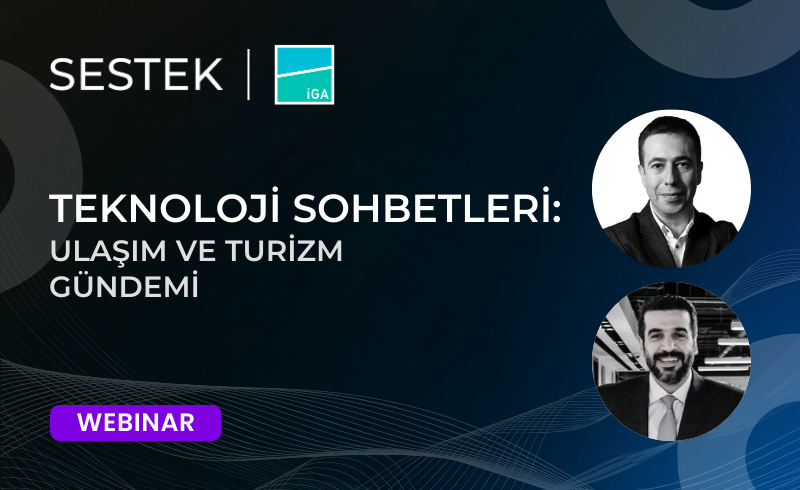 Sestek Teknoloji Sohbetleri: Ulaşım ve Turizm Gündemi